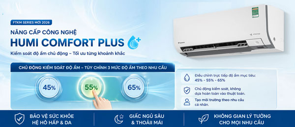 Công nghệ kiểm soát độ ẩm Humi Comfort Plus, cho phép người dùng chủ động thiết lập 3 mức độ ẩm: 45% – 55% – 65%